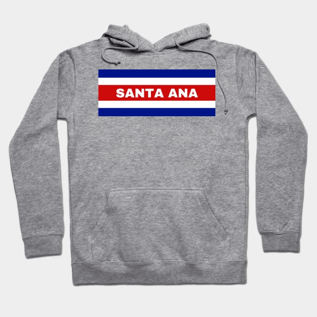 Santa Ana City in Costa Rican Flag Colors Hoodie by aybe7elf